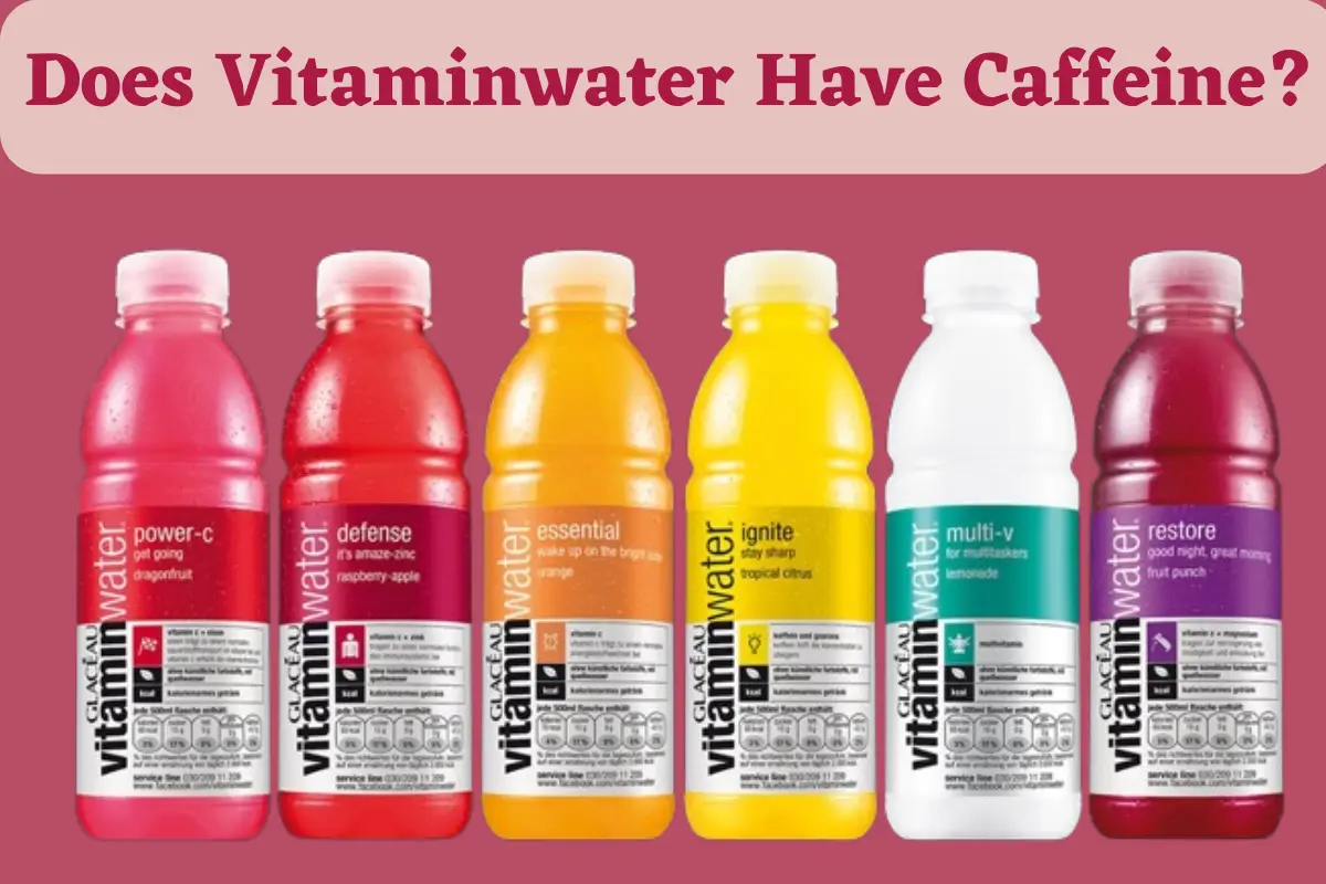 does-vitaminwater-have-caffeine-find-out-the-truth-in-2024