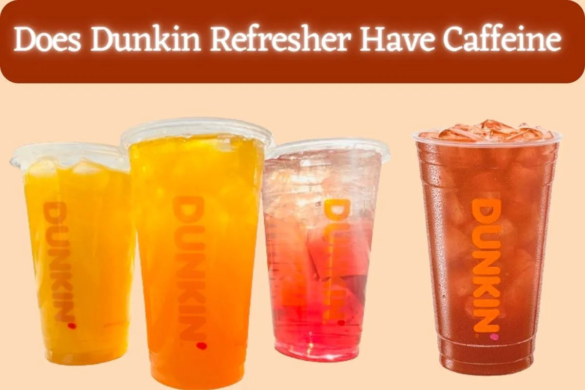 Does Dunkin Refresher Have Caffeine