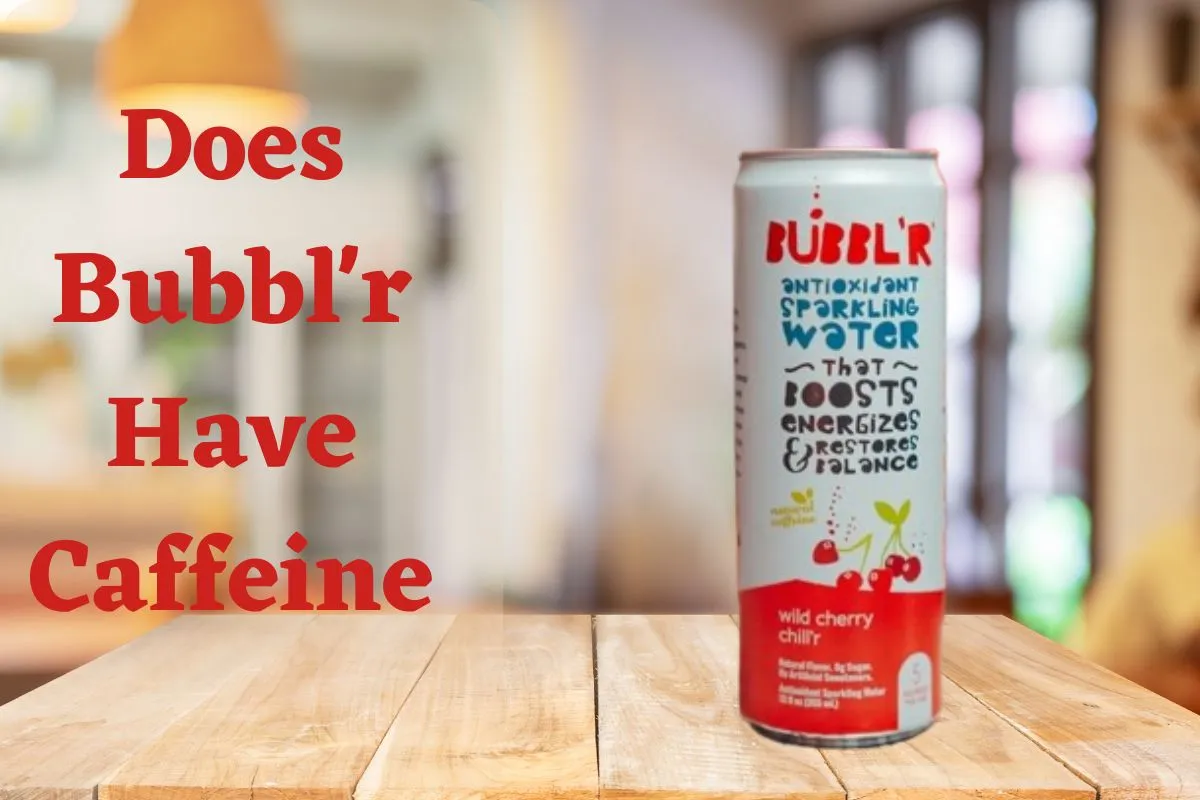 Does Bubblr Have Caffeine? Find Out The Truth In 2024