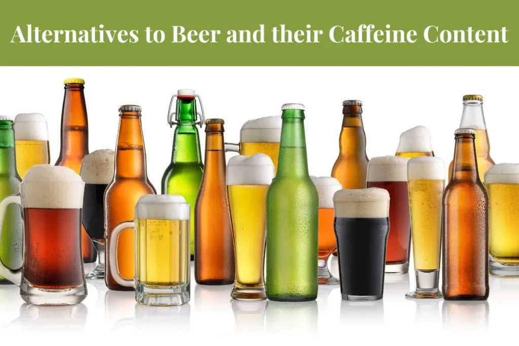 Alternatives to Beer and their Caffeine Content